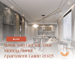 What You Get for Your Money: Hanoi Apartment Guide 2025